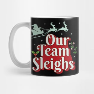 Our Team Sleighs Mug